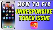 How To Fix Unresponsive Touch Screen Issues On iPhone