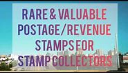 Rare and Valuable Postage Revenue Stamps