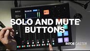 RØDECaster Pro Features - Solo and Mute Buttons