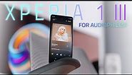 The Sony phone for AUDIOPHILES? - XPERIA 1 III