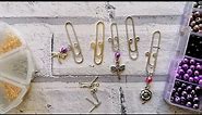 Paperclips - Adding Curls or Loops & attaching Beads and Charms for future Junk Journals & Planners
