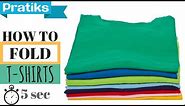 How to Fold a T-Shirt In 5 Seconds
