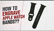 How to ENGRAVE Apple Watch Bands using xTool D1 | NewMan DIY