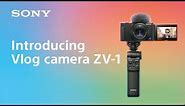 Introducing vlog camera ZV-1 | Sony