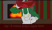 top 15 meme andy's apple farm