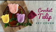 Crochet Cute Tulip Key Cover Key Holder Bag Charm 🌷 | Beginner Friendly! 🌷