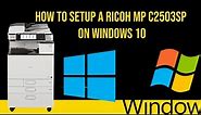 how to setup a ricoh mp c2503sp on windows 10