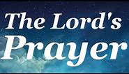 THE LORD'S PRAYER - "Our Father" with text - Lords Prayer read by Kevin Hunter