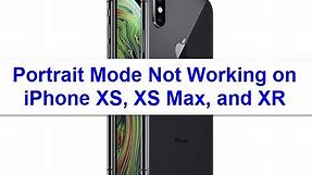 Portrait Mode Not Working on iPhone XS, XS Max, and XR (Fixed)
