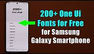 Install 200+ One Ui FONTS on Samsung Galaxy Smartphone for FREE - DOWNLOAD NOW (One UI 2.1, 2.0)
