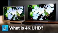 Everything You Need to Know About 4K UHD