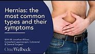 What are the most common types of hernias and their symptoms? | Mr Jonathan Wilson | OneWelbeck