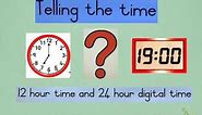 Telling the time in 12 hour time and 24 hour digital time