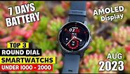 🔥Top 3 Best Round Dial Smartwatch Under 2000 ⚡ Round Dial Calling Smartwatch Under 2000 In 2023