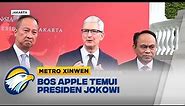 XINWEN - Bos Apple Temui Jokowi & Prabowo