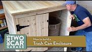 How to Build a Trash Can Enclosure