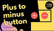 How to create a plus to minus button