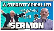 A Stereotypical IFB Sermon - Feat. Tony Hutson | Dr. James White | A&O Ministries