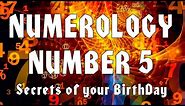 ⑤ Numerology Number 5. Secrets of your Birthday. All about people born on the 5th