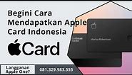 Begini Cara Mendapatkan Apple Card - Indonesia