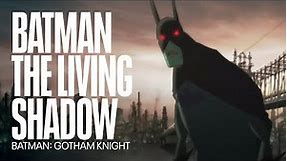 Batman the living shadow | Batman: Gotham Knight