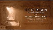 2019 Live Easter Concert with The Tabernacle Choir: "He Is Risen"