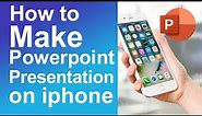 How to make PowerPoint presentation on iPhone