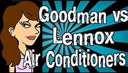 Goodman vs Lennox Air Conditioners