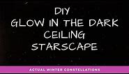 DIY Glow in the Dark Stars - Ceiling Starscape - Authentic Northern Hemisphere Winter Constellations