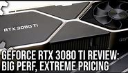 Nvidia GeForce RTX 3080 Ti Review: Big Performance, Extreme Price Tag