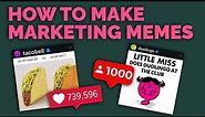 How to Make and Use Memes in Your Marketing Strategy