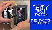 How to Wire a Light Switch: The Switch Leg Loop/Drop