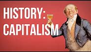 HISTORY OF IDEAS - Capitalism