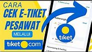 Cara Melihat E-Tiket Pesawat di aplikasi tiket.com