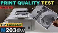 HP LaserJet Pro M203dw Print Quality Test.