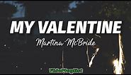 Martina McBride - My Valentine (Lyrics)🎶
