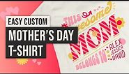 How To Easily Make Personalized Mother’s Day Shirt Designs