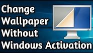 How To Change Wallpaper or Desktop Background Without Windows Activation