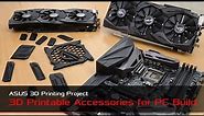 ASUS 3D Printing Project – Accessories for motherboards, graphic cards and DIY builds | ROG