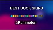 Best Rainmeter Dock Skins - You Should Use