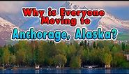 10 Reasons Everyone is Moving to Anchorage, Alaska.