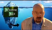 The Breaking Bad Iceberg Explained