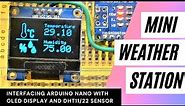 Mini weather station using Arduino Nano, DHT11/22 Sensor and 0.96" Oled Screen