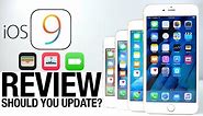 iOS 9 Review - Should You Update?