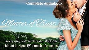 Matter of Trust - A Complete Historical Regency Romance Audiobook