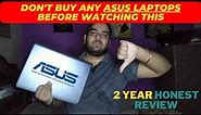 2 year ASUS Laptop honest review | Don't buy ASUS laptops? | Poor battery life & Hang issue?