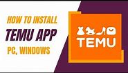 How to Use & Install Temu Apps for PC, Windows 11/10/8/7 2024