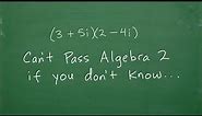 Want to PASS Algebra 2? You better understand this…..