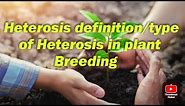 Heterosis /heterosis types in plant breeding/important of heterosis