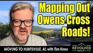 Moving To Huntsville, Alabama: Mapping Out Owens Cross Roads & Hampton Cove: Tim Knox